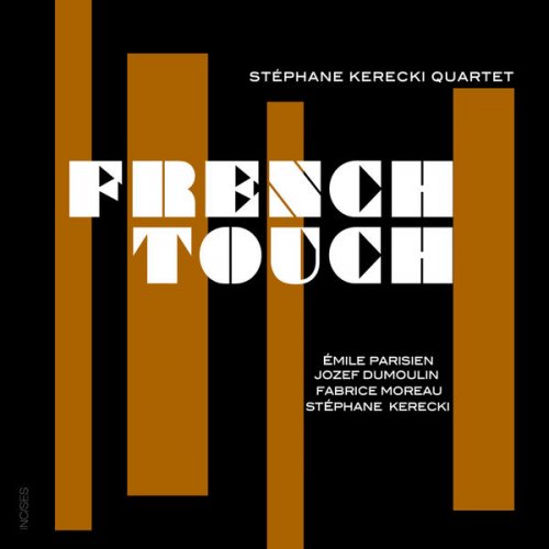 Stéphane Kerecki Quartet - French Touch (2018) [Hi-Res]