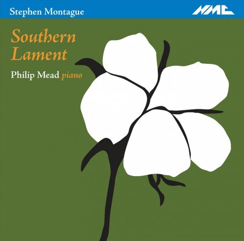 Philip Mead - Stephen Montague: Southern Lament (2006)