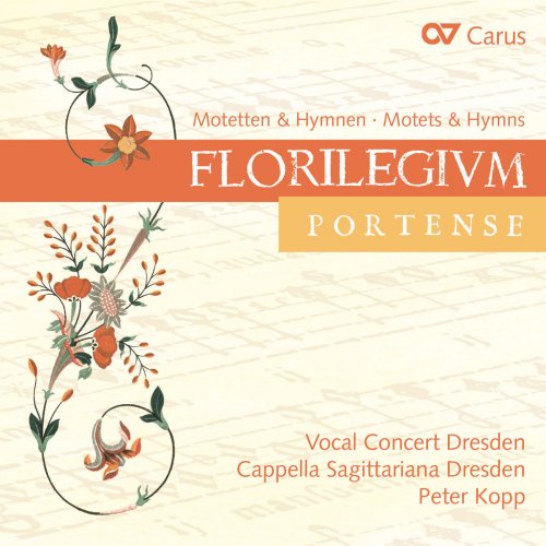 Vocal Concert Dresden, Cappella Sagittariana Dresden & Peter Kopp - Florilegium Portense (2018) [Hi-Res]