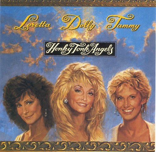 Dolly Parton, Loretta Lynn & Tammy Wynette - Honky Tonk Angels (1993)