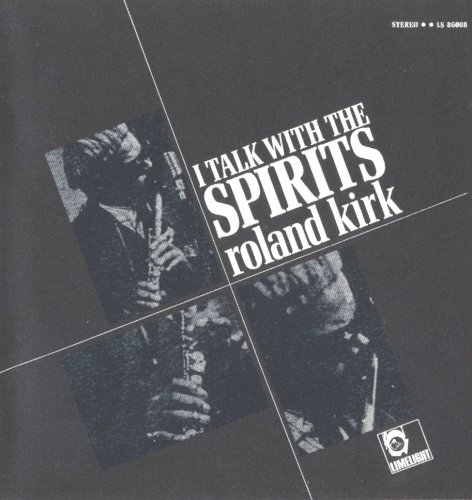 Rahsaan Roland Kirk -  I Talk with the Spirits (1964) Mp3, 320 Kbps