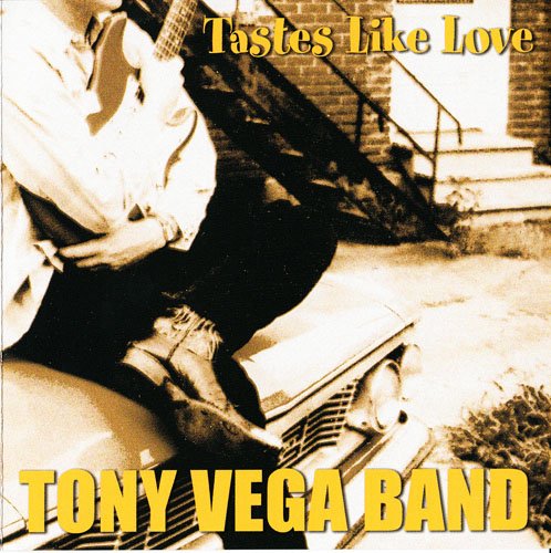 Tony Vega Band - Tastes Like Love (2004)