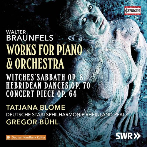 Tatjana Blome - Braunfels: Works for Piano & Orchestra (2018)