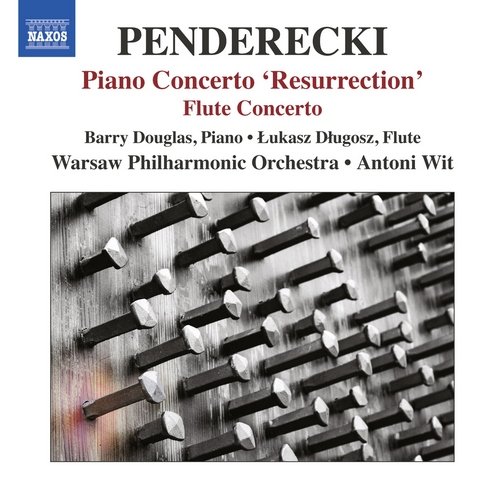 Barry Douglas, Łukasz Długosz, Warsaw Philharmonic Orchestra, Antoni Wit - Penderecki - Piano Concerto 'Resurrection' / Flute Concerto (2013)
