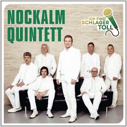 Nockalm Quintett - Ich Find' Schlager Toll (das Beste) (2015)