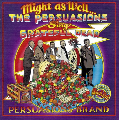 The Persuasions - Might As Well... The Persuasions Sing Grateful Dead (2000)