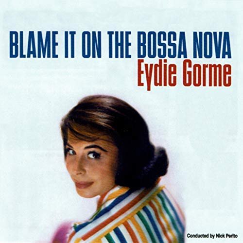 Eydie Gorme - Blame It On the Bossa Nova (1963/2018)