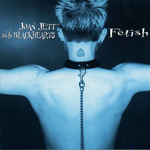 Joan Jett & The Blackhearts - Fetish (1999/2018)