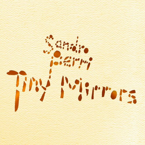 Sandro Perri - Tiny Mirrors (2007)