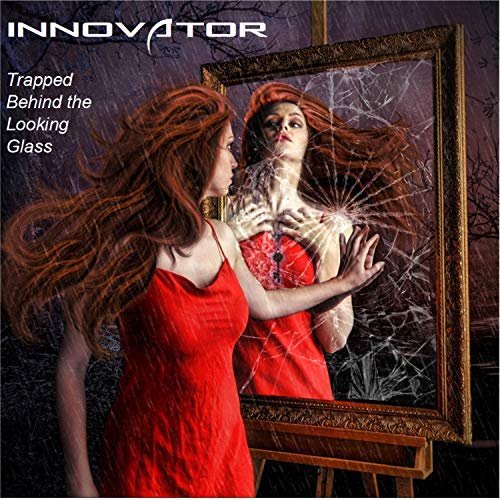 Innovator - Trapped Behind the Looking Glass (2018)