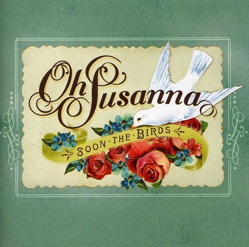 Oh Susanna - Soon The Birds (2011)