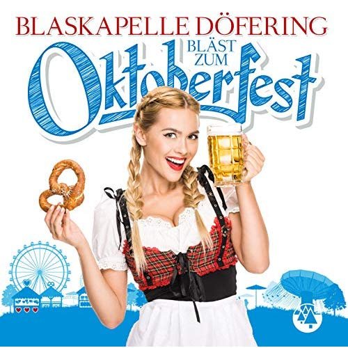Blaskapelle Döfering - ... Bläst Zum Oktoberfest (2018)