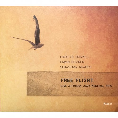 Marilyn Crispell, Erwin Ditzner, Sebastian Gramss - Free Flight (2011)