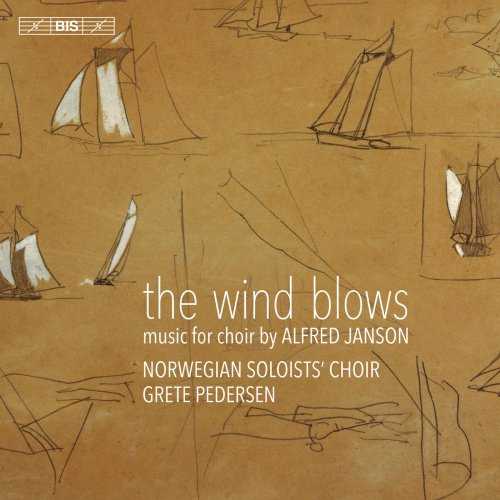 The Norwegian Soloists' Choir & Grete Pedersen - Alfred Janson: The Wind Blows (2018) [Hi-Res]