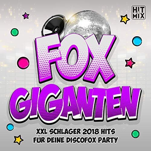 VA - Fox Giganten - XXL Schlager 2018 Hits für deine Discofox Party (2018)