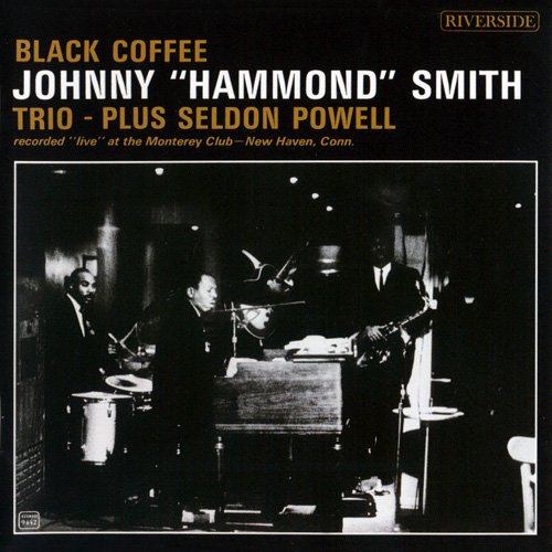 Johnny "Hammond" Smith Trio plus Seldon Powell - Black Coffee (2012)