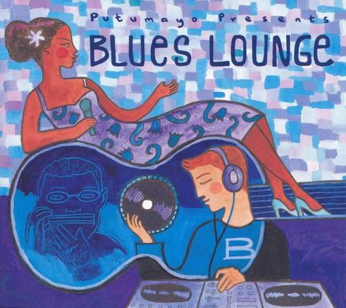 Various Artists - Putumayo Presents-Blues Lounge (2004)