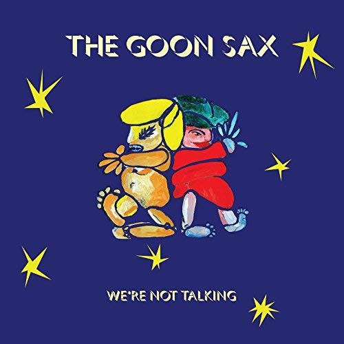 The Goon Sax - We're Not Talking (2018)