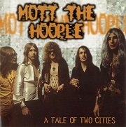 Mott The Hoople - A Tale of Two Cities (Reissue) (1971-72/2000)