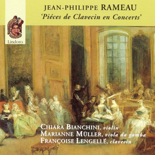 Chiara Banchini, Marianne Muller, Francoise Lengelle - Rameau: Pièces de Clavecin en Concerts (2002)