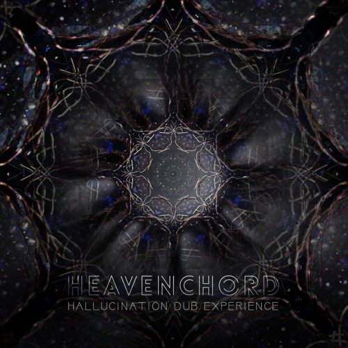 Heavenchord - Hallucination Dub Experience (2018)