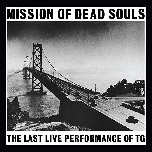 Throbbing Gristle - Mission Of Dead Souls (2018)