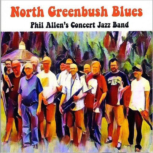 Phil Allen's Concert Jazz Band North Greenbush Blues (2018)