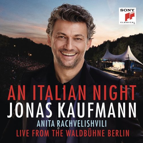 Jonas Kaufmann - An Italian Night - Live from the Waldbühne Berlin (2018) [Hi-Res]
