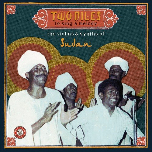 VA - Two Niles to Sing a Melody: The Violins & Synths of Sudan (2018)