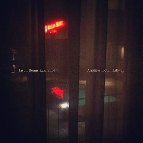 Jason Bemis Lawrence - Another Hotel Hallway (2018)