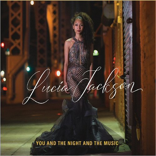 Lucia Jackson - You And The Night And The Music (2018)