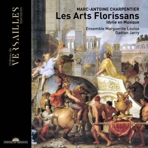 Ensemble Marguerite Louise & Gaétan Jarry - Charpentier: Les Arts Florissans (2018) [Hi-Res]