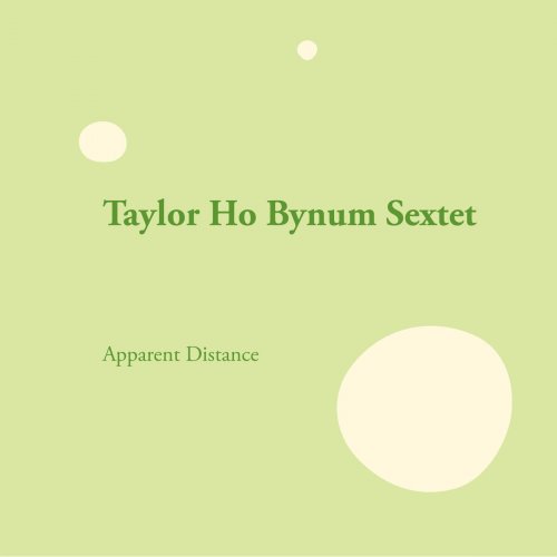 Taylor Ho Bynum Sextet - Apparent Distance (2011)