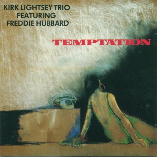 Kirk Lightsey & Freddie Hubbard - Temptation (1987) 320 kbps