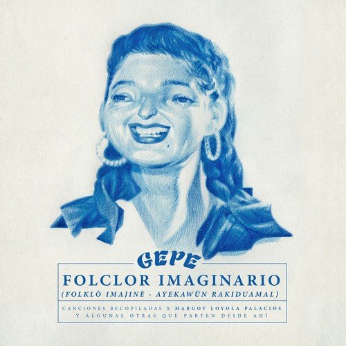 Gepe - Folclor Imaginario (Canciones Recopiladas por Margot Loyola Palacios y Algunas Otras Que Parten Desde Ahí) (2018)