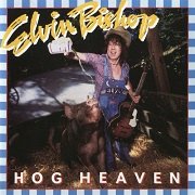 Elvin Bishop - Hog Heaven (Reissue) (1978/2002)