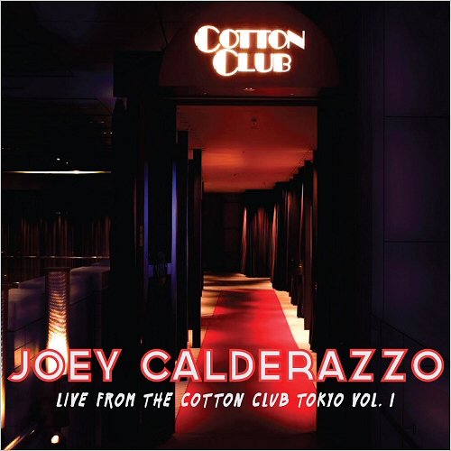 Joey Calderazzo - Live From The Cotton Club Tokyo Vol. 1 (2018)