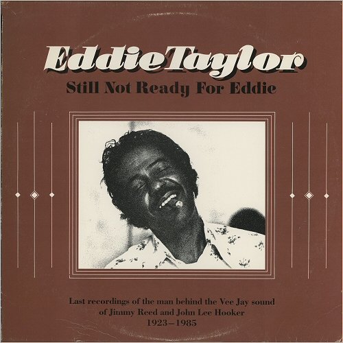 Eddie Taylor - Still Not Ready For Eddie (1987)