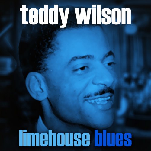 Teddy Wilson - Limehouse Blues (Remastered) (2018) [Hi-Res]