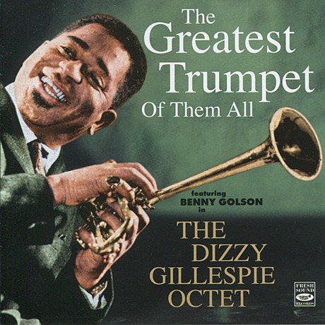 Dizzy Gillespie - The Greatest Trumpet Of Them All (1957) Mp3, 320 Kbps