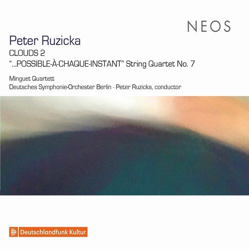 Minguet Quartett - Peter Ruzicka: Clouds 2 & String Quartet No. 7 "...Possible-à-chaque-instant" (2018)