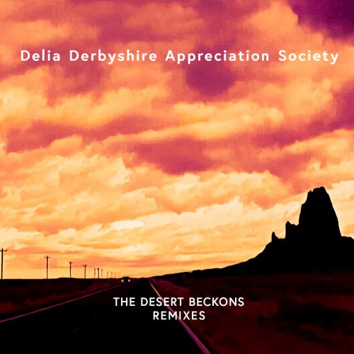Delia Derbyshire Appreciation Society - The Desert Beckons (2018) FLAC