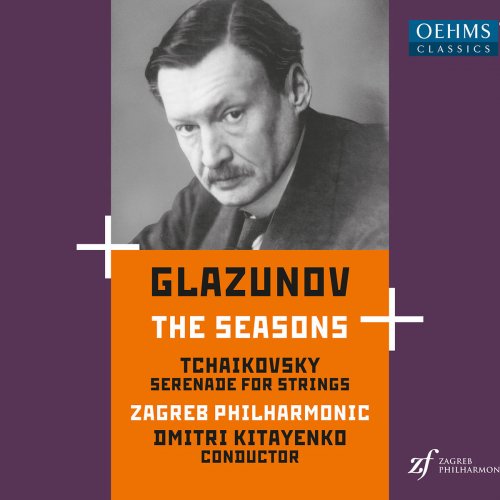 Dmitri Kitayenko, Zagreb Philharmonic Orchestra - Glazunov: The Seasons, Op. 67 - Tchaikovsky: Serenade for Strings, Op. 48 (2018)