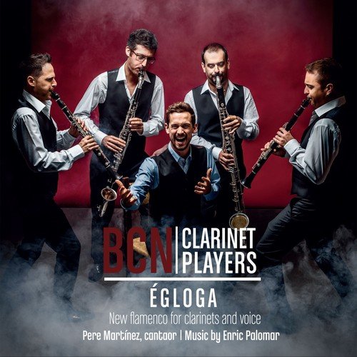 Barcelona Clarinet Players - Égloga: New Flamenco for Clarinets and Voice (2018)
