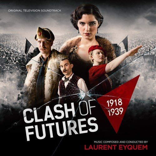 Laurent Eyquem - Clash of Futures (Original Television Soundtrack) (2018)