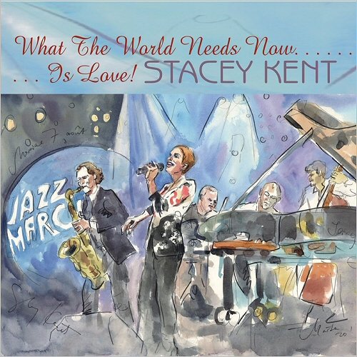 Stacey Kent - What The World Needs Now Is Love (2016)