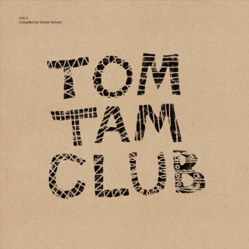 Tomoki Tamura - Tom Tam Club Vol. 3 (2018)