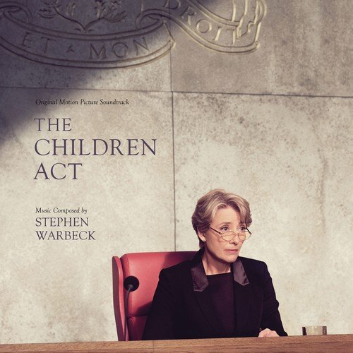 Stephen Warbeck - The Children Act (Original Motion Picture Soundtrack)