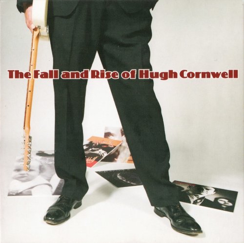 Hugh Cornwell - The Fall And Rise Of Hugh Cornwell (2015)