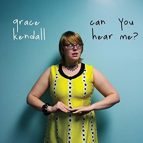 Grace Kendall - Can You Hear Me? (2018)